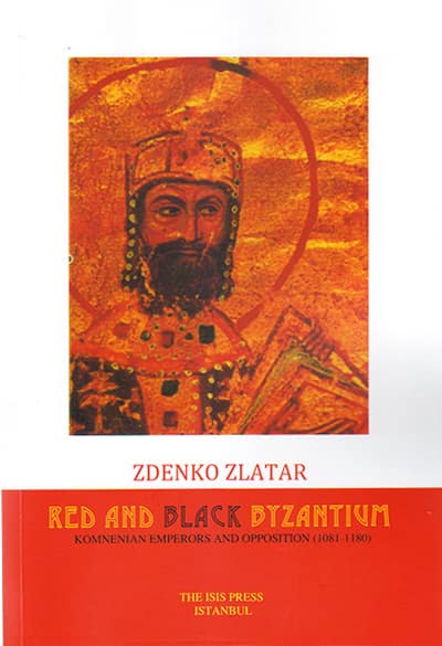 Red and Black Byzantium. Komnenian Emperors and Opposition (1081-1180) Red and Black Byzantium. Komnenian Emperors and Opposition (1081-1180)