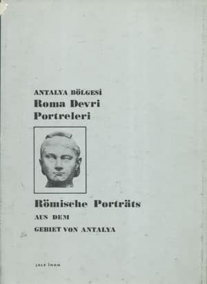 Antalya Bolgesi Roma Devri Portreleri / Romische Porträts aus dem Gebiet von Antalya