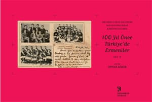 100 Yil Once Turkiye'de Ermeniler 2 - Orlando Carlo Calumeno Koleksiyonu'ndan Kartpostallarla _x000D_
