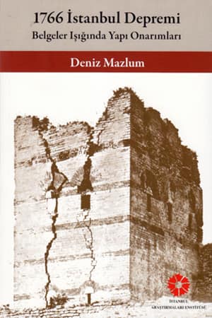 1766 Istanbul Depremi. Belgeler Isiginda Yapi Onarimlari