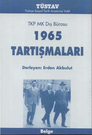 TKP MK Dis Burosu 1965 Tartismalari