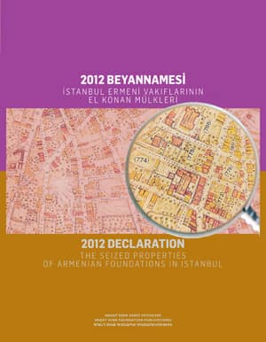 2012 Beyannamesi. Istanbul Ermeni Vakiflarinin El Konan Mulkleri