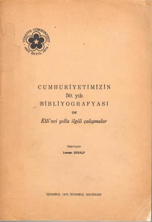 Cumhuriyetimizin 50. Yili Bibliyografyasi ve Elli'nci Yilla Ilgili Calismalar