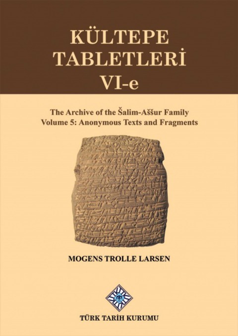 The Archive of the Salim-Assur Family - Kultepe Tabletleri VI-e