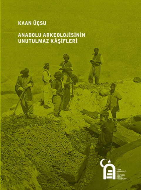 Anadolu Arkeolojisinin Unutulmaz Kasifleri