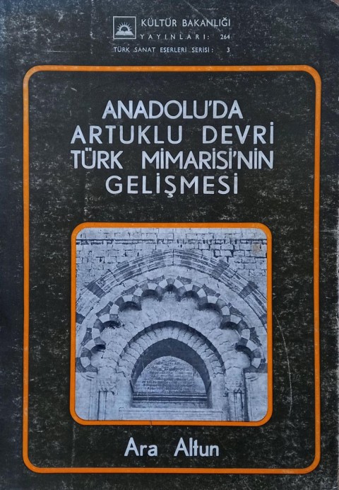 Anadolu'da Artuklu Devri Turk Mimarisi'nin Gelismesi