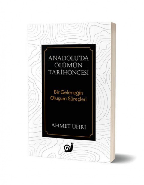 Anadolu’da Olumun Tarihoncesi