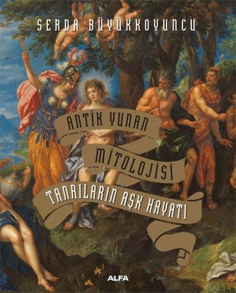 Antik Yunan Mitolojisi - Tanrilarin Ask Hayati
