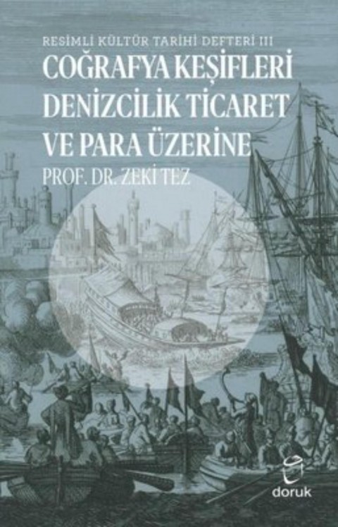 Cografya Kesifleri Denizcilik Ticaret ve Para Uzerine - Resimli Kultur Tarihi Defteri 3