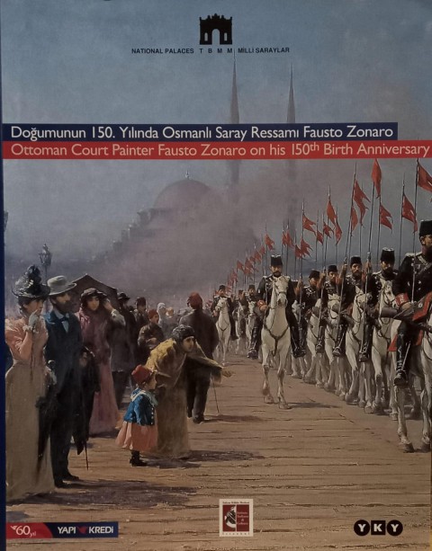 Ottoman Court Painter Fausto Zonaro on his 150th Birth Anniversary / Dogumunun 150. Yilinda Osmanli Saray Ressami Fausto Zonaro 