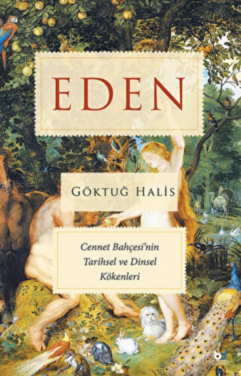 Eden - Cennet Bahcesi'nin Tarihsel ve Dinsel Kokenleri