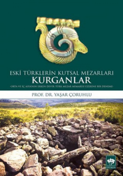 Eski Turklerin Kutsal Mezarlari Kurganlar