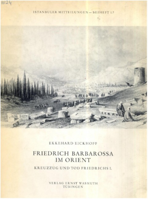 Friedrich Barbarossa im Orient. Kreuzzug und Tod Friedrichs I.