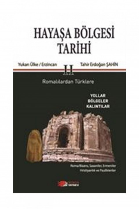 Hayasa Bolgesi Tarihi II. Yukari Ulke / Erzincan