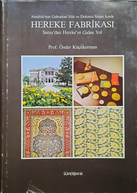 Hereke Fabrikasi - Anadolu'nun Geleneksel Hali ve Dokuma Sanati Icinde 