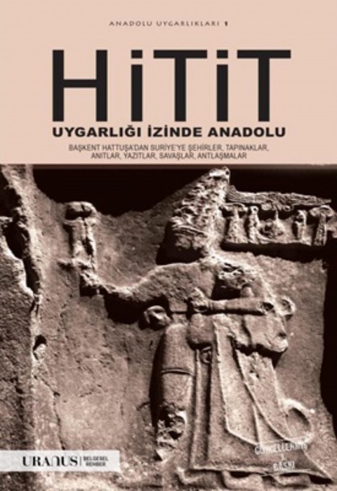 Hitit Uygarligi Izinde Anadolu (Second Edition)