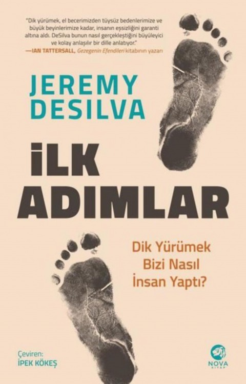 Ilk Adimlar: Dik Yurumek Bizi Nasil İnsan Yapti?