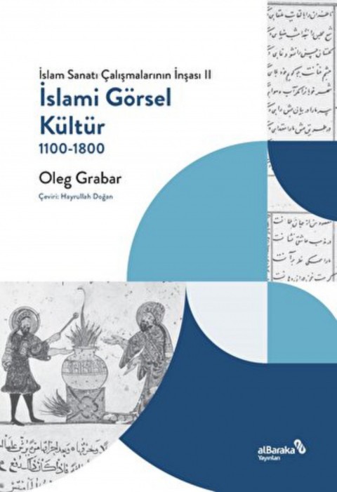 Islami Gorsel Kultur - Islam Sanati Calismalarinin Insasi II