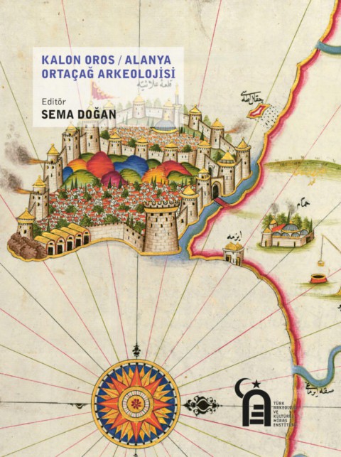 Kalon Oros / Alanya Ortacag Arkeolojisi
