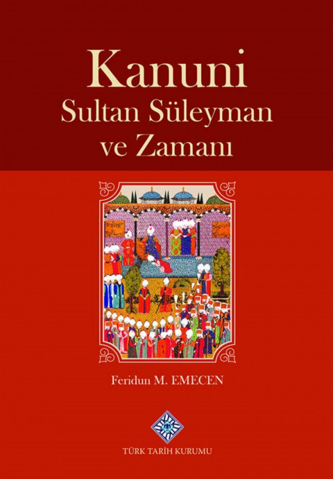 Kanuni Sultan Suleyman ve Zamani