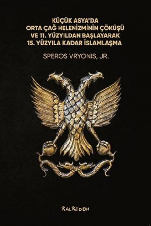 Kuçuk Asyada Orta Cag Helenizminin Cokusu ve 11. Yuzyildan Baslayarak 15. Yuzyila Kadar Islamlasma
