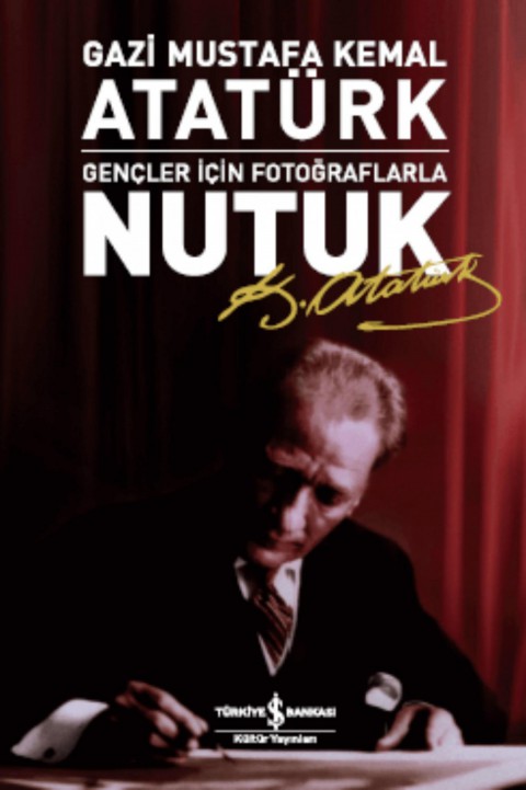 Nutuk - Gencler Icin Fotograflarla