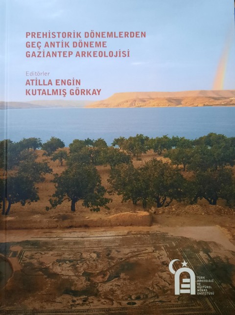 Prehistorik Donemlerden Gec Antik Doneme Gaziantep Arkeolojisi