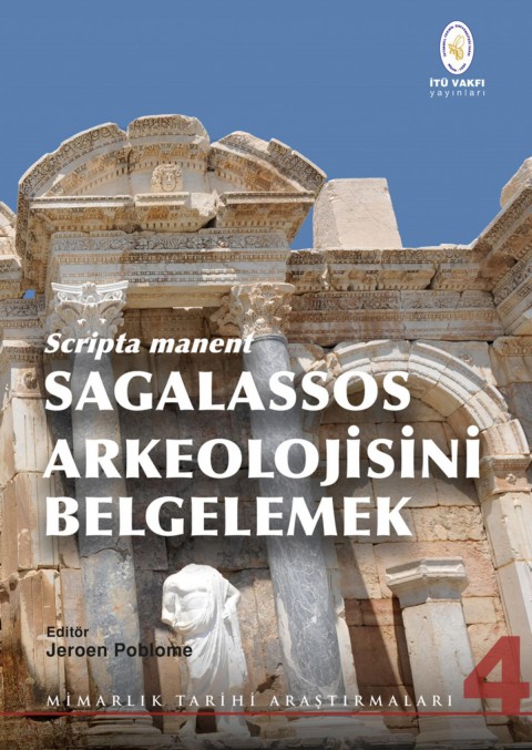 Sagalassos Arkeolojisini Belgelemek (Hard Cover) - Scripta Manent