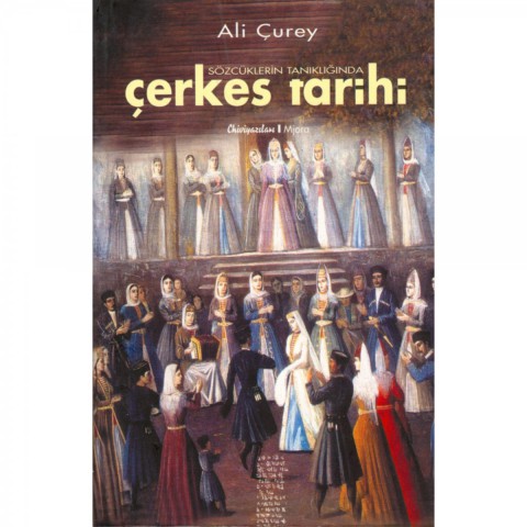 Sozcuklerin Tanikliginda Cerkes Tarihi
