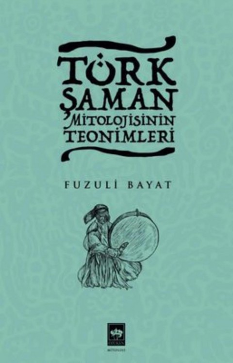 Turk Saman Mitolojisinin Teonimleri
