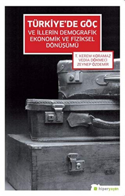 Turkiye'de Goc ve Illerin Demografik Ekonomik ve Fiziksel Donusumu2