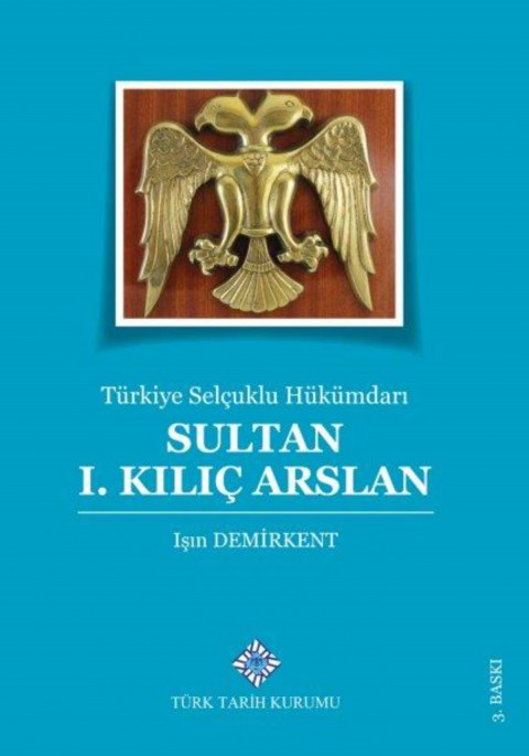 Turkiye Selcuklu Hukumdari Sultan I. Kilic Arslan