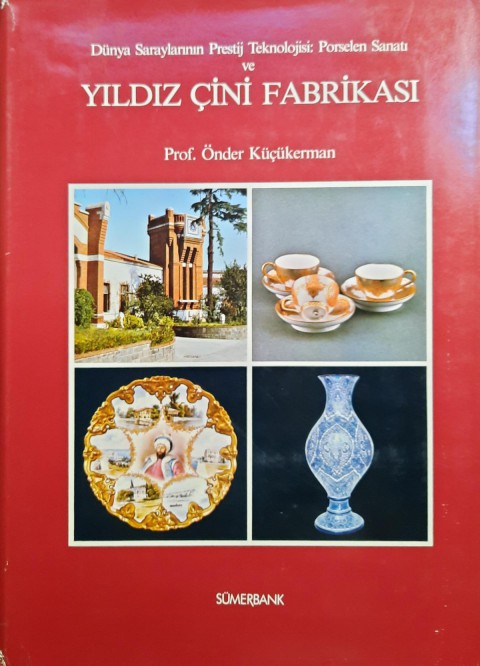 Yildiz Cini Fabrikasi - Dunya Saraylarinin Prestij Teknolojisi : Porselen Sanati ve 