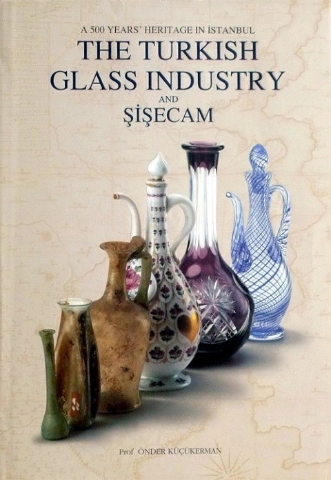 A 500 Years Heritage in Istanbul: The Turkish Glass Industry and Sisecam