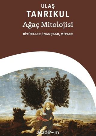 Agac Mitolojisi: Ritueller, Inanclar, Mitler
