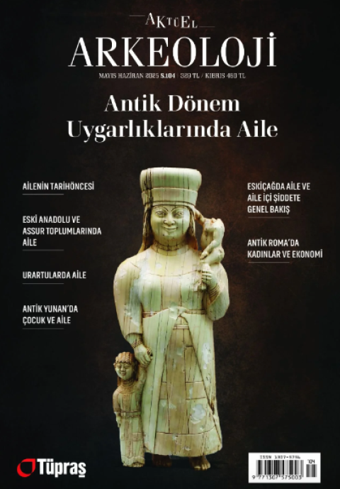Aktuel Arkeoloji Sayi 104 (Mayis - Haziran 2025)