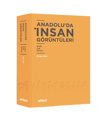 Anadolu'da Insan Goruntuleri. Klasik Cag Oncesi