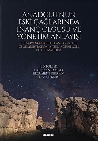 Anadolu'nun Eski Caglarinda Inanc Olgusu ve Yonetim Anlayisi
