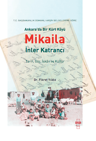 Ankara'da Bir Kurt Koyu Mikaila. Tarih, Goc, Iskan ve Kultur