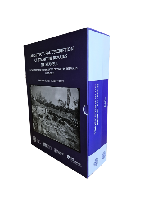 Architectural Description of Byzantine Remains in Istanbul - Excavations and Surveys in the City Within the Walls (1927 - 2021)