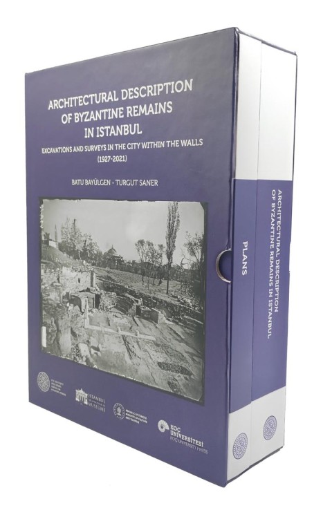 Architectural Description of Byzantine Remains in Istanbul - Excavations and Surveys in the City Within the Walls (1927 - 2021)