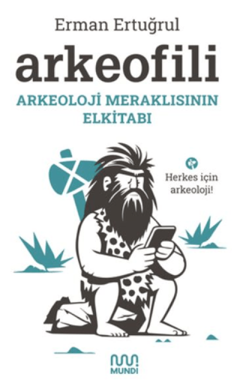 Arkeofili Arkeoloji Meraklisinin Elkitabi