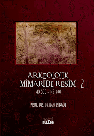 Arkeolojik Mimaride Resim 2 (MO 500 - MS 400)