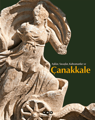 Asklar, Savaslar, Kahramanlar ve Canakkale