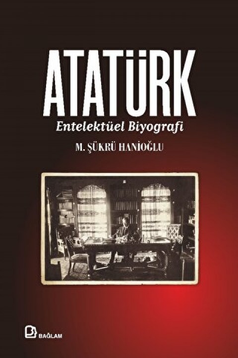 Ataturk - Entelektuel Biyografi