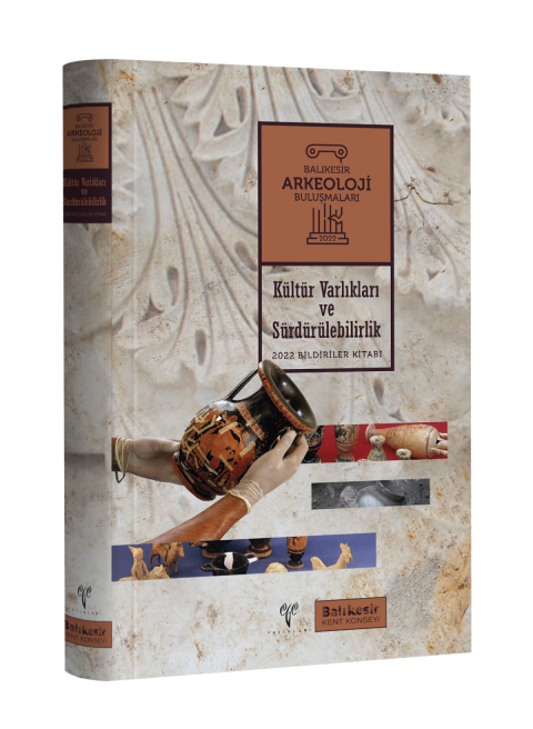 Balıkesir Arkeoloji Bulusmalari 2022 Kultur Varliklari ve Surdurebilirlik