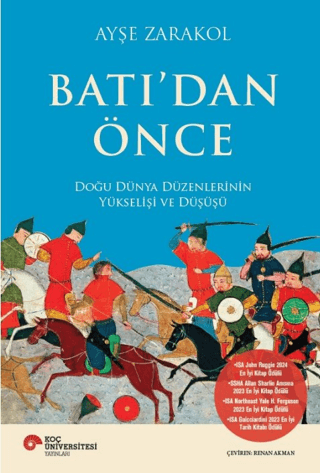 Bati’dan Once Dogu Dunya Duzenlerinin Yukselisi ve Dususu