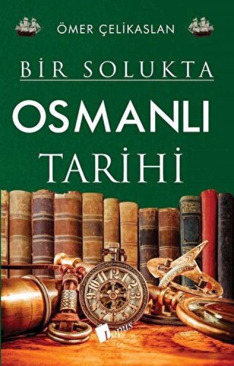 Bir Solukta Osmanli Tarihi