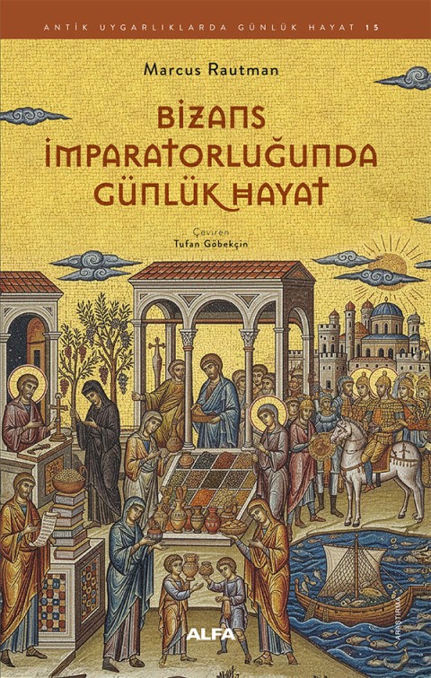 Bizans Imparatorlugunda Gunluk Hayat
