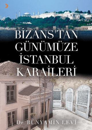 Bizans’tan Gunumuze Istanbul Karaileri